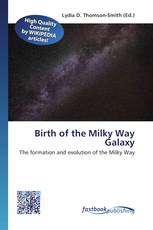 Birth of the Milky Way Galaxy