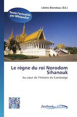 Le règne du roi Norodom Sihanouk