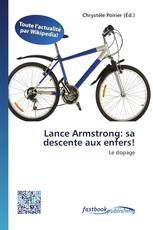 Lance Armstrong: sa descente aux enfers!