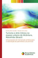 Turismo e Arte Cênica no espaço urbano de Alcântara, Maranhão (Brasil)