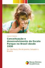 Conceituação e desenvolvimento da Escola Parque no Brasil desde 1930