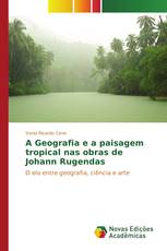 A Geografia e a paisagem tropical nas obras de Johann Rugendas