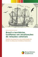 Brasil e territórios lusófonos em atualizações de relações coloniais