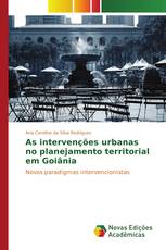 As intervenções urbanas no planejamento territorial em Goiânia