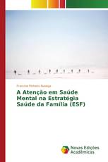 A Atenção em Saúde Mental na Estratégia Saúde da Família (ESF)