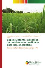 Capim Elefante: absorção de nutrientes e qualidade para uso energético