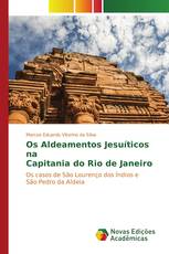 Os Aldeamentos Jesuíticos na Capitania do Rio de Janeiro