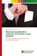 Metrossexualidade e retórica: O homem como produto