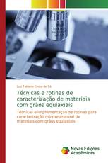 Técnicas e rotinas de caracterização de materiais com grãos equiaxiais
