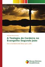 A Teologia do Cordeiro no Evangelho Segundo João
