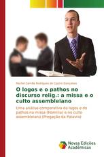 O logos e o pathos no discurso relig.: a missa e o culto assembleiano