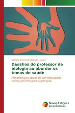 Desafios do professor de biologia ao abordar os temas de saúde