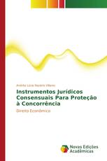 Instrumentos Jurídicos Consensuais Para Proteção à Concorrência