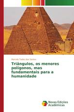 Triângulos, os menores polígonos, mas fundamentais para a humanidade