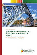 Imigrantes chineses na área metropolitana do Porto