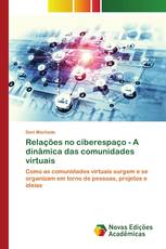 Relações no ciberespaço - A dinâmica das comunidades virtuais