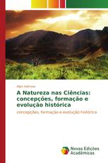 A Natureza nas Ciências: concepções, formação e evolução histórica