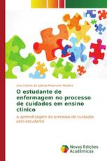 O estudante de enfermagem no processo de cuidados em ensino clínico