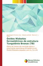 Óxidos Niobatos ferroelétricos de estrutura Tungstênio Bronze (TB)