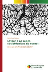 Latour e as redes sociotécnicas do etanol: