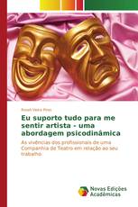 Eu suporto tudo para me sentir artista - uma abordagem psicodinâmica