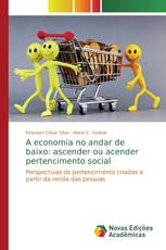 A economia no andar de baixo: ascender ou acender pertencimento social