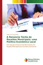 A Renúncia Tácita de Receitas Municipais: uma Política Econômica Local