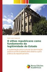 O ethos republicano como fundamento da legitimidade do Estado