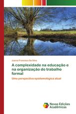 A complexidade na educação e na organização do trabalho formal