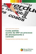 Custo padrão auxílio do ERP no processo de planejamento e controle