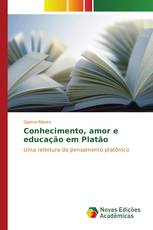 Conhecimento, amor e educação em Platão