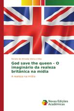 God save the queen - O imaginário da realeza britânica na mídia