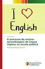 O processo de ensino-aprendizagem de língua inglesa na escola pública