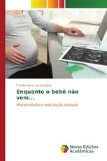 Enquanto o bebê não vem...