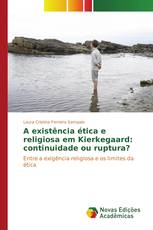 A existência ética e religiosa em Kierkegaard: continuidade ou ruptura?