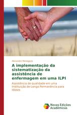 A implementação da sistematização da assistência de enfermagem em uma ILPI