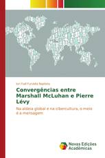 Convergências entre Marshall McLuhan e Pierre Lévy