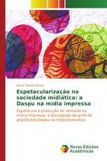 Espetacularização na sociedade midiática: a Daspu na mídia impressa