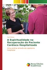 A Espiritualidade na Recuperação do Paciente Cardíaco Hospitalizado