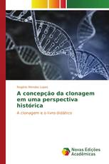 A concepção da clonagem em uma perspectiva histórica