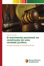 O movimento passional na construção de uma verdade jurídica