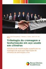 Tribologia da cromagem e texturização em aço usado em cilindros