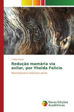 Redução mamária via axilar, por Yhelda Felicio