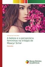 A beleza e a perspicácia femininas na trilogia de Moacyr Scliar