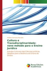 Cultura e Transdisciplinaridade: novo método para o Ensino Jurídico