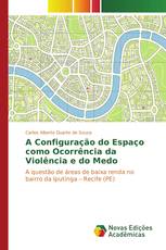 A Configuração do Espaço como Ocorrência da Violência e do Medo