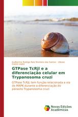 GTPase TcRjl e a diferenciação celular em Trypanosoma cruzi