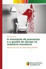 A simulação de processos e a gestão do design na indústria moveleira