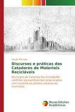 Discursos e práticas dos Catadores de Materiais Recicláveis