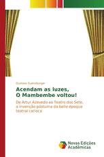 Acendam as luzes, O Mambembe voltou!